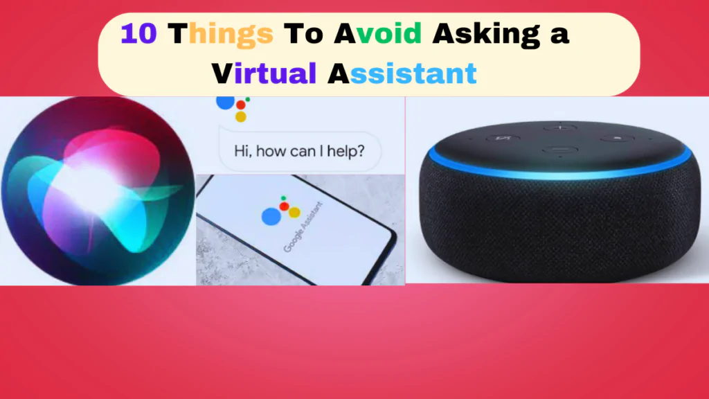 10 Things You Should Never Ask Siri, Google Assistant, or Alexa