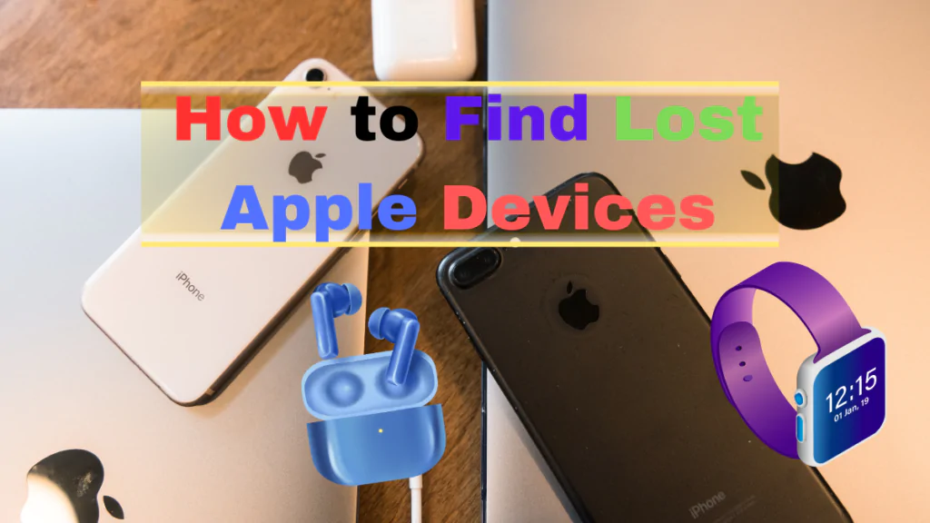 How to Easily Find Lost OR Misplaced Apple Devices