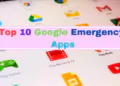 Top 10 Google Apps For Emergency Situations